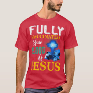 Camiseta Totalmente Vacunado Por La Sangre De Jesús Brillan