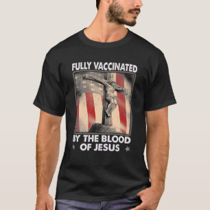 Camiseta Totalmente Vacunado Por La Sangre De Jesús Con Ban