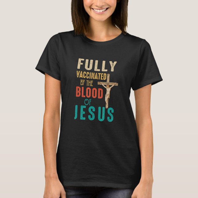 Camiseta Totalmente Vacunado Por La Sangre De Jesús Cristia (Anverso)