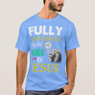 Camiseta Totalmente Vacunado Por La Sangre De Jesús Cristia