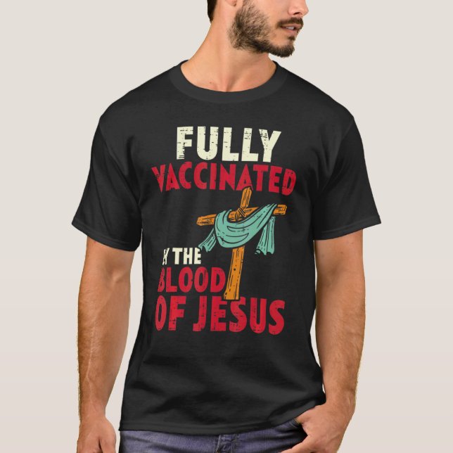 Camiseta Totalmente Vacunado Por La Sangre De Jesús Cristia (Anverso)