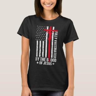 Camiseta Totalmente Vacunado Por La Sangre De Jesús Cristia
