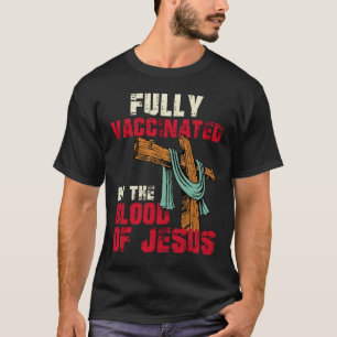 Camiseta Totalmente Vacunado Por La Sangre De Jesús Cristia