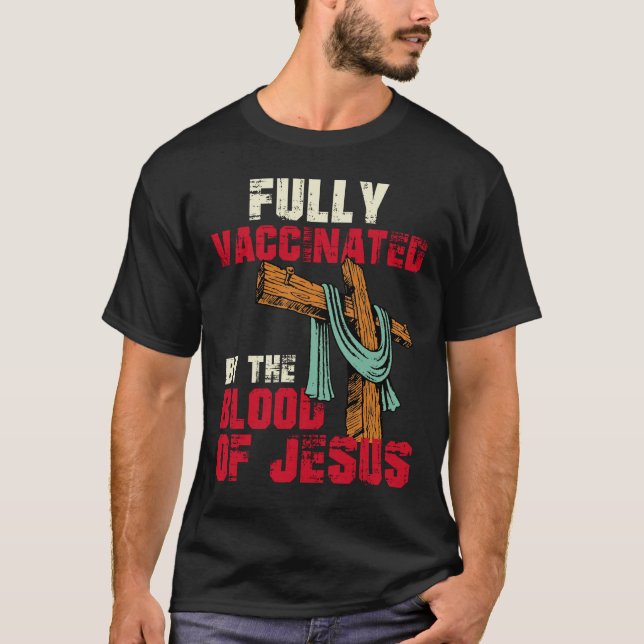 Camiseta Totalmente Vacunado Por La Sangre De Jesús Cristia (Anverso)