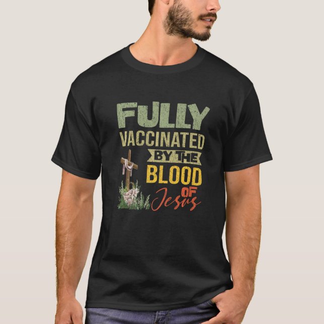 Camiseta Totalmente Vacunado Por La Sangre De Jesús Cristia (Anverso)