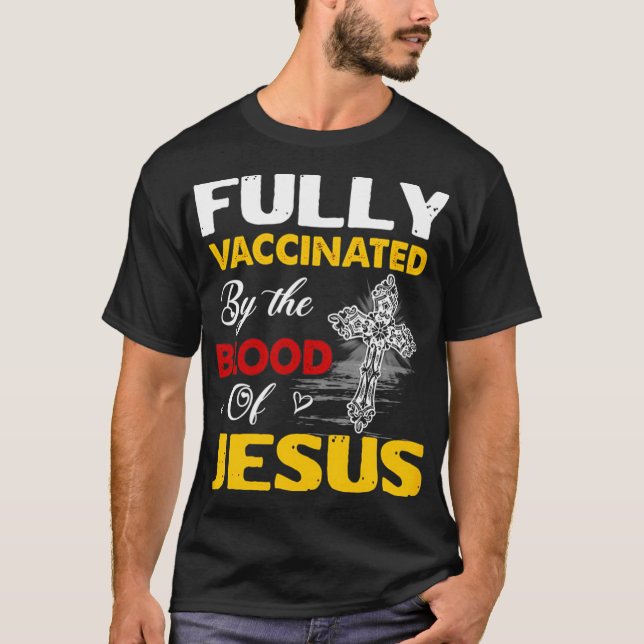 Camiseta Totalmente Vacunado Por La Sangre De Jesús Dios Ch (Anverso)