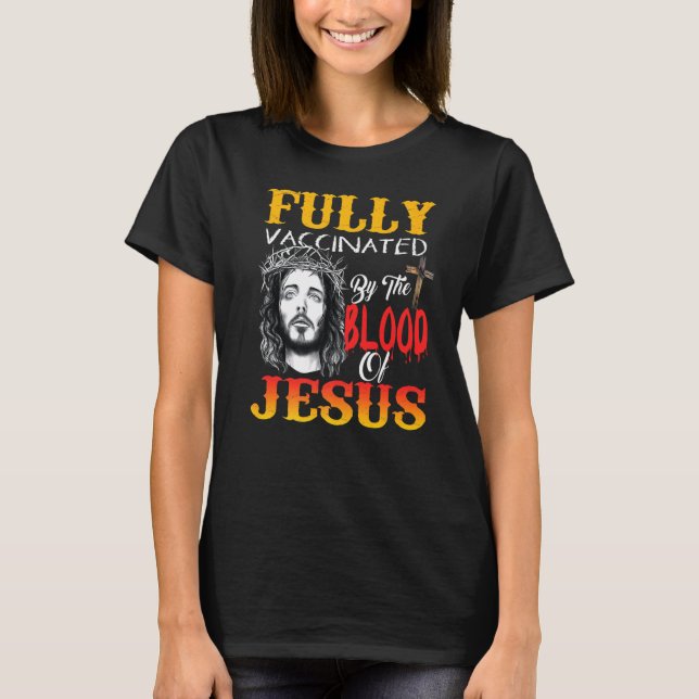 Camiseta Totalmente Vacunado Por La Sangre De Jesús Faith C (Anverso)
