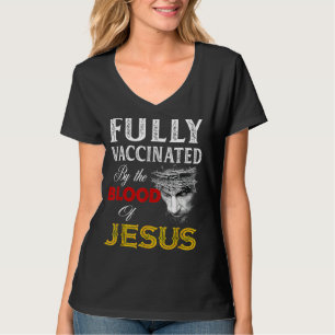 Camiseta Totalmente Vacunado Por La Sangre De Jesús Faith C