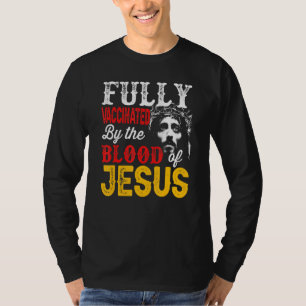 Camiseta Totalmente Vacunado Por La Sangre De Jesús Fe Chri