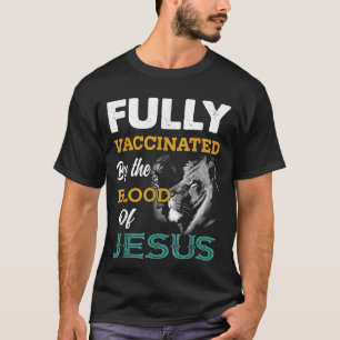 Camiseta Totalmente Vacunado Por La Sangre De Jesús León Di