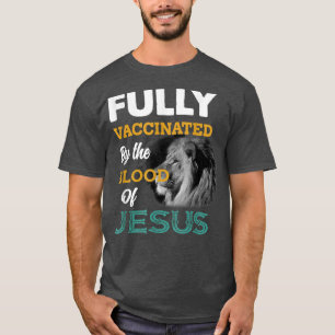 Camiseta Totalmente vacunado por la sangre de Jesus T-Shirt