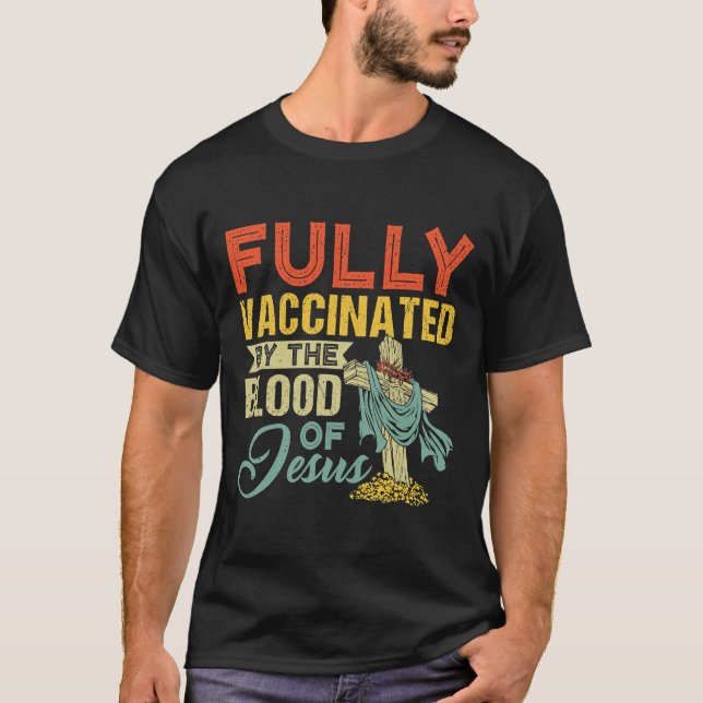 Camiseta Totalmente Vacunado Por La Sangre De JesúsT-Shirt (Anverso)