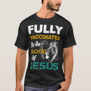 Camiseta Totalmente vacunado por la sangre del león Jesús P
