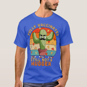 Camiseta Totalmente Vacunado Todavía No Es Un Cactus Gracio