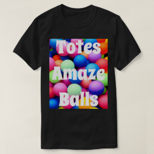 Camiseta Totes Amazeballs