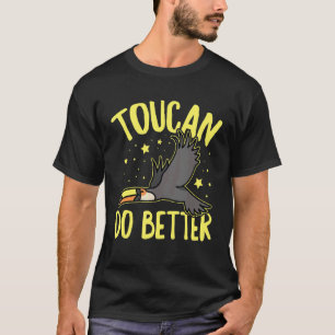 Camiseta Toucan Do Better For A Toucan Birder