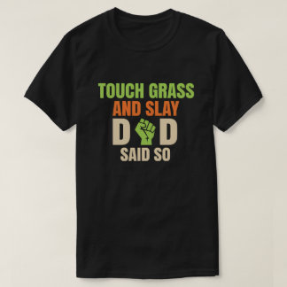 Camiseta Touch Grass Gamer Slay Quote with Dad Humor