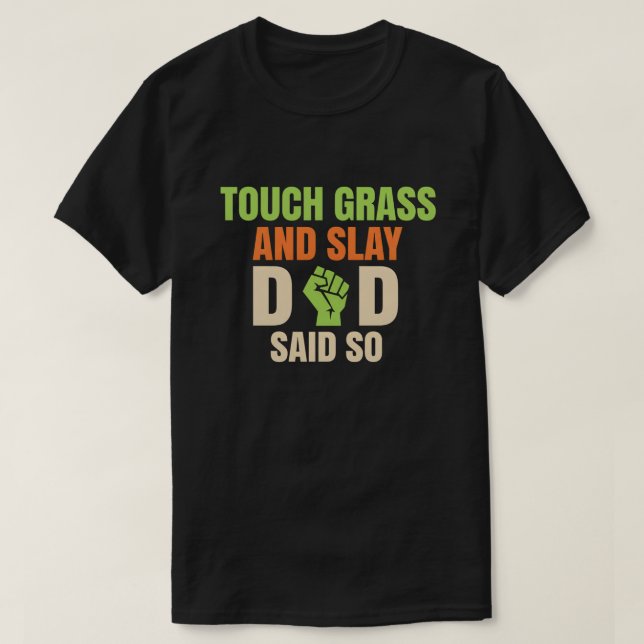 Camiseta Touch Grass Gamer Slay Quote with Dad Humor (Diseño del anverso)