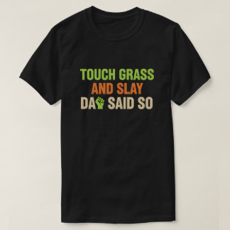 Camiseta Touch Grass Gamer Slay Quote with Dad Humor