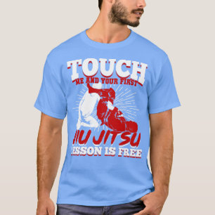 Camiseta Touch Me And Your First Jiu Jitsu Lesson Is Free 
