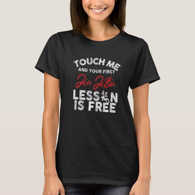 Camiseta Touch Me And Your First Jiu Jitsu Lesson Is Free P (Anverso)