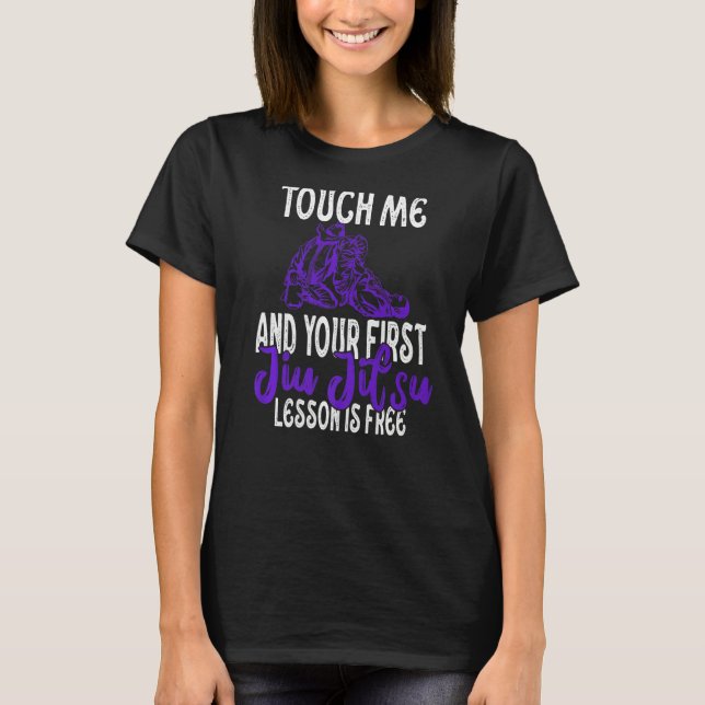 Camiseta Touch Me And Your First Jiu Jitsu Lesson Is Free P (Anverso)