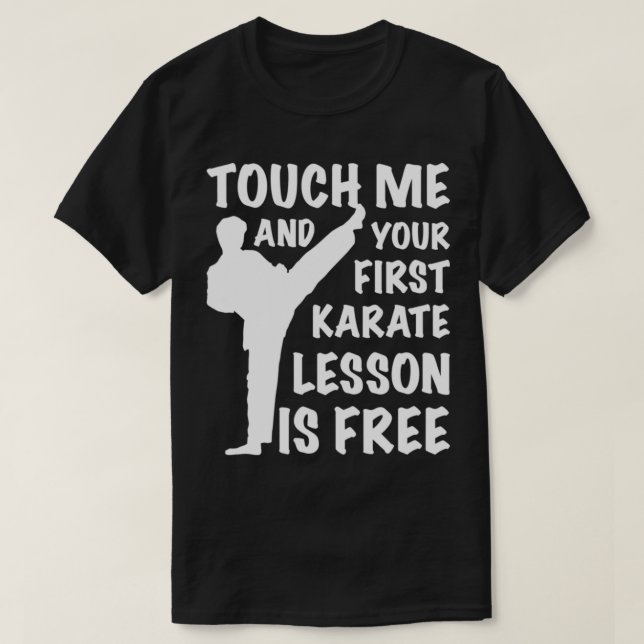 Camiseta Touch Me And Your First Karate Lesson Is Free  (Diseño del anverso)