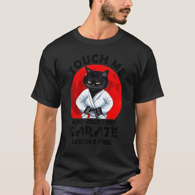 Camiseta Touch Me And Your First Karate Lesson Is Free Cat (Anverso)