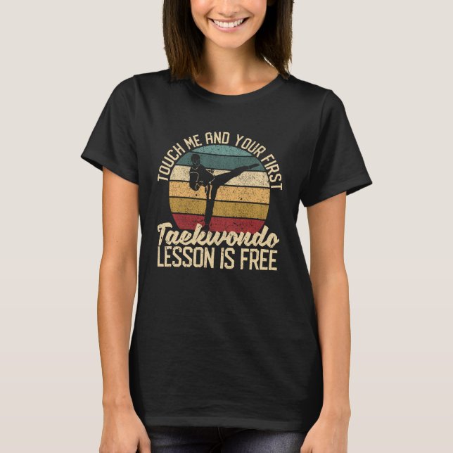 Camiseta Touch me and your first Taekwondo lesson is (Anverso)