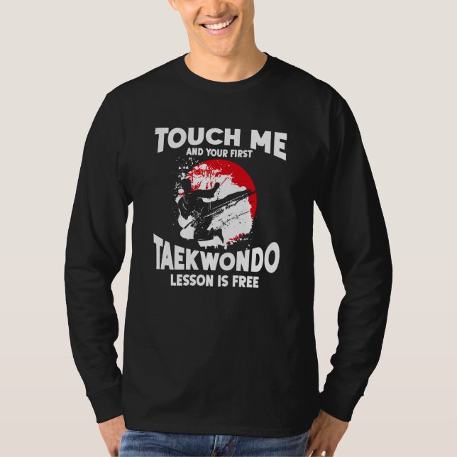 Camiseta Touch Me And Your First Taekwondo Lesson Is Free T (Anverso)