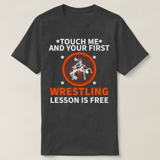 Camiseta touch me and your first wrestling lesson is free 1 (Diseño del anverso)