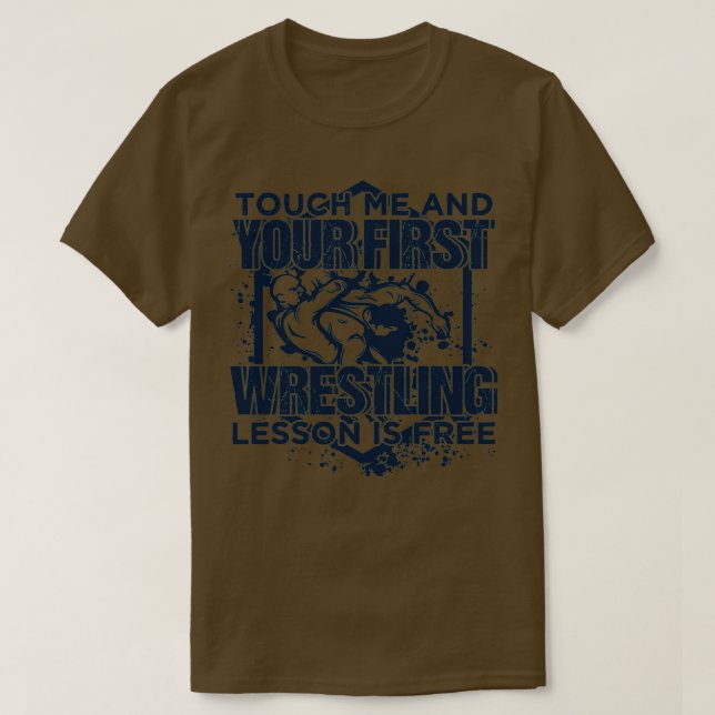 Camiseta Touch Me And Your First Wrestling Lesson Is Free 1 (Diseño del anverso)