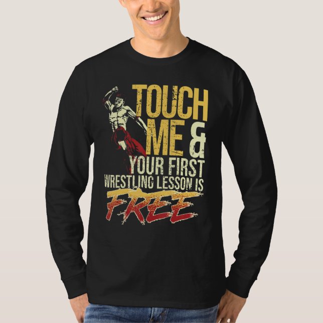 Camiseta Touch Me and Your First Wrestling Lesson Is Free W (Anverso)