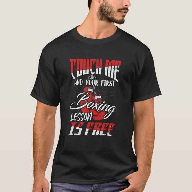 Camiseta Touch Me Y Tu Primera Lección De Boxeo Es Gimnasio (Anverso)