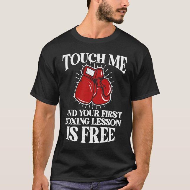 Camiseta Touch Me Y Tu Primera Lección De Boxeo Es Gratuita (Anverso)