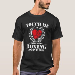 Camiseta Touch Me Y Tu Primera Lección De Boxeo Es Gratuita