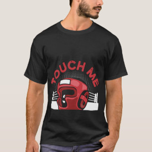 Camiseta Touch Me Y Tu Primera Lección De Boxeo Es Gratuita