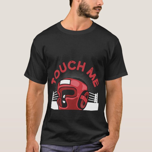 Camiseta Touch Me Y Tu Primera Lección De Boxeo Es Gratuita (Anverso)