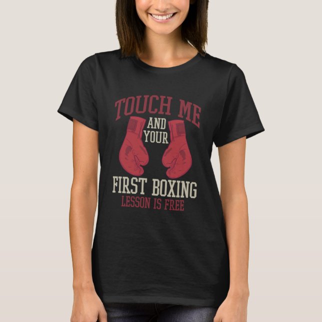 Camiseta Touch Me Y Tu Primera Lección De Boxeo Es Gratuita (Anverso)
