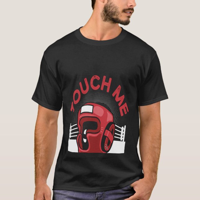 Camiseta Touch Me Y Tu Primera Lección De Boxeo Es Gratuita (Anverso)