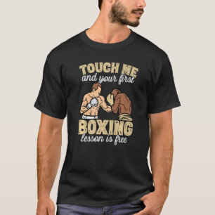 Camiseta Touch Me Y Tu Primera Lección De Boxeo Es Prem Gra