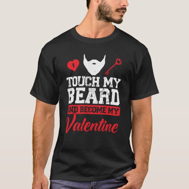 Camiseta Touch My Beard And Become My Valentine Valentine B (Anverso)