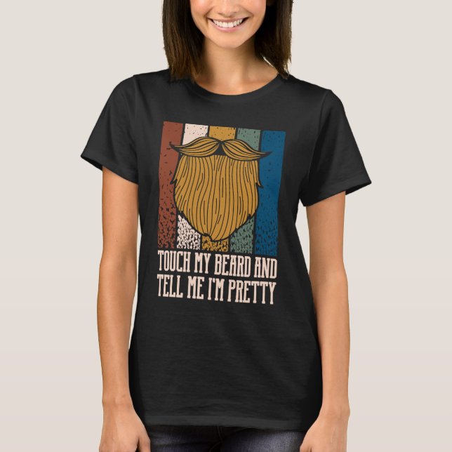 Camiseta Touch My Beard and Tell Me Im Pretty Sarcastic Bea (Anverso)