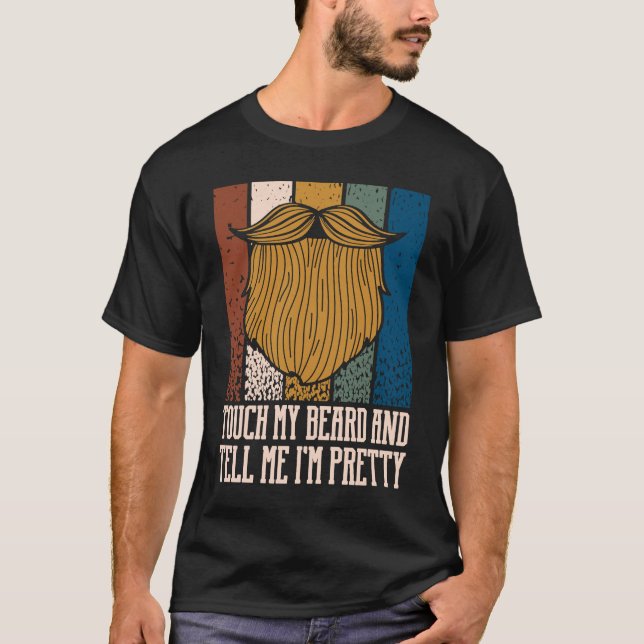 Camiseta Touch My Beard and Tell Me Im Pretty Sarcastic Bea (Anverso)