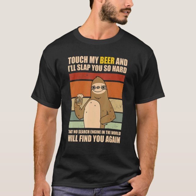 Camiseta Touch My Beer And I Will Slap You so Hard   Sloth (Anverso)