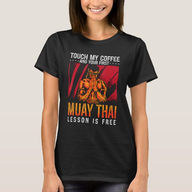 Camiseta Touch My Coffee Kickboxing Fighter Combat Love Mua (Anverso)