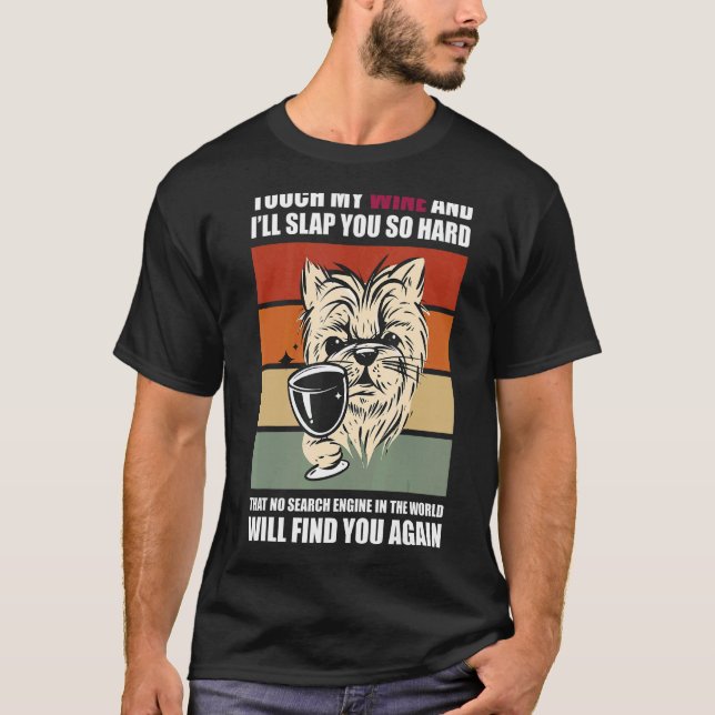 Camiseta Touch My Wine And I Will Slap You so Hard  Dog (Anverso)