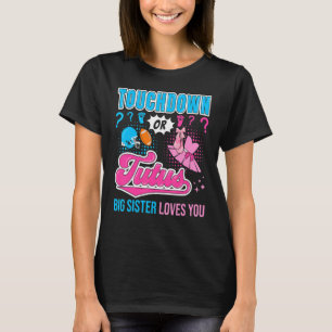 Camiseta Touchdown o Tutus Big Sister te ama a tu bebé