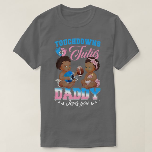 Camiseta Touchdowns o Tutus Daddy te ama revelación de géne (Diseño del anverso)