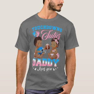 Camiseta Touchdowns o Tutus Daddy te ama revelación de géne
